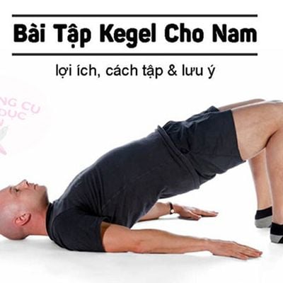 Bài tập Kegel Bí quyết cho sức khỏe sinh lý tốt hơn